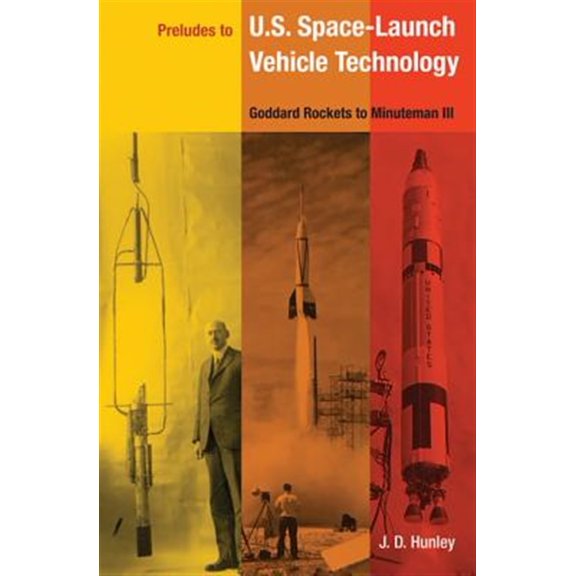 Pre-Owned Preludes to U.S. Space-Launch Vehicle Technology: Goddard Rockets to Minuteman III, (Paperback)