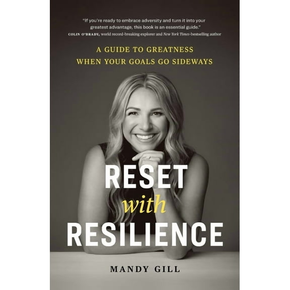 Reset with Resilience: A Guide to Greatness When Your Goals Go Sideways, (Paperback)