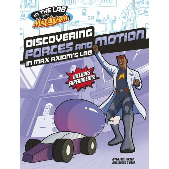 In the Lab with Max Axiom Discovering Forces and Motion in Max Axiom's Lab, (Hardcover)
