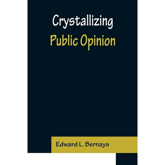 Crystallizing Public Opinion, (Paperback)