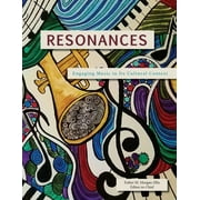 ESTHER M MORGAN-ELLIS Resonances: Engaging Music in Its Cultural Context (Paperback)