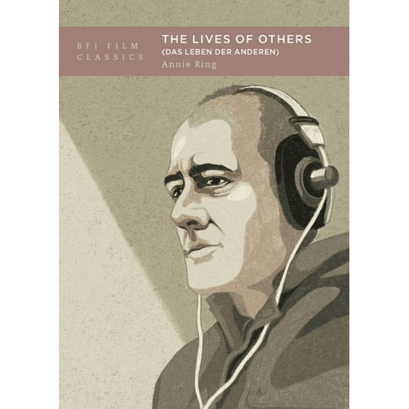 BFI Film Classics The Lives of Others: (Das Leben Der Anderen), (Paperback)