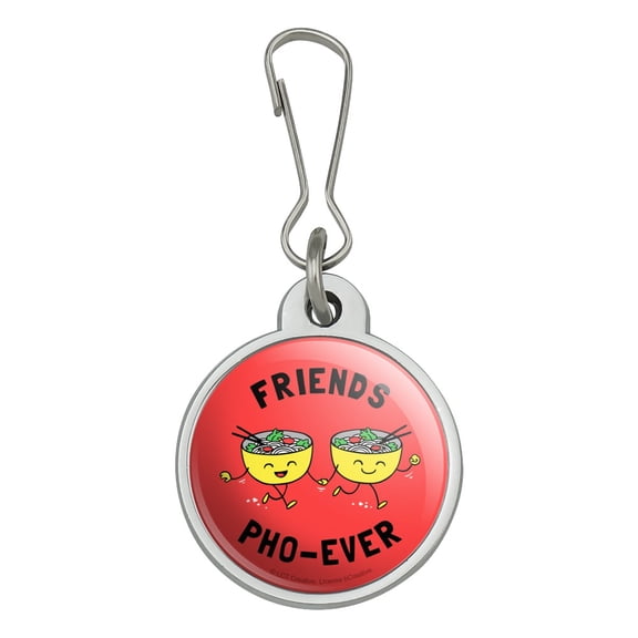 Friends Pho-Ever Forever Noodle Soup Funny Humor Jacket Handbag Purse Luggage Backpack Zipper Pull Charm