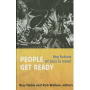 Improvisation, Community, and Social Practice: People Get Ready : The Future of Jazz Is Now! (Hardcover)