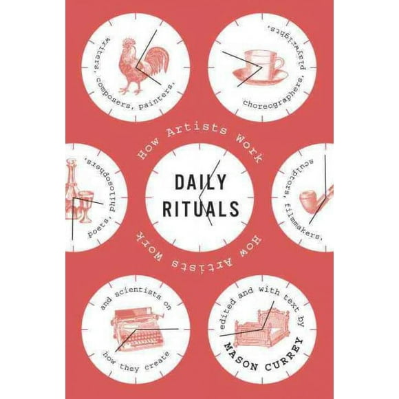 Pre-owned: Daily Rituals : How Artists Work, Hardcover by Currey, Mason, ISBN 0307273601, ISBN-13 9780307273604