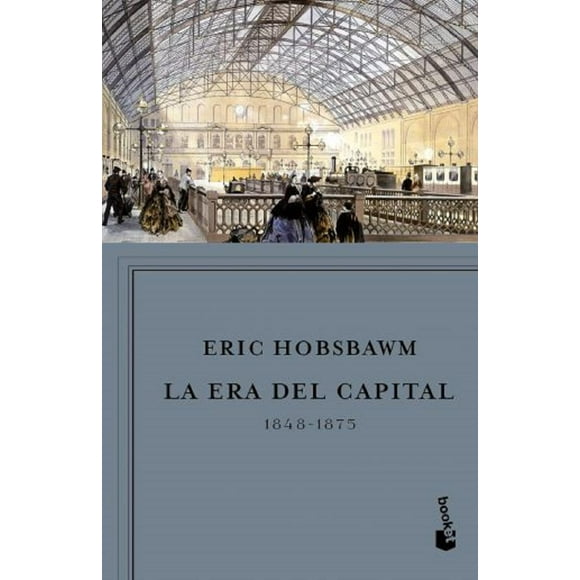 LA ERA DEL CAPITAL 1848-1875 BOOKET PAIDOS MEXICO