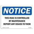 thumbnail image 1 of SignMission OS-NS-A-1824-L-18620 18 x 24 in. OSHA Notice Sign - This Hvac is Controlled by Maintenance Report, 1 of 1