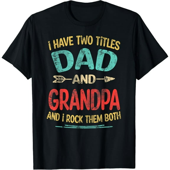 Playful Comfort Tee - I Have Two Titles Dad And Grandpa Father's Day Grandpa Gift T-Shirt