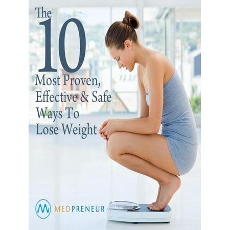 The 10 Most Proven, Effective, and Safe Ways To Lose Weight - (Best Effective Way To Lose Weight)