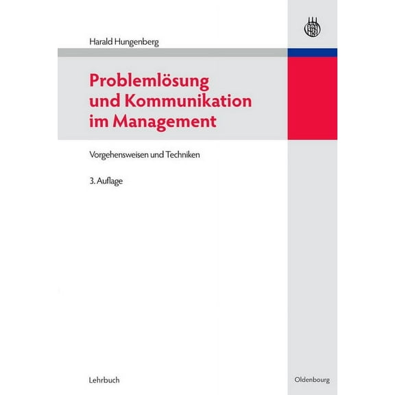 Problemlösung Und Kommunikation Im Management: Vorgehensweisen Und Techniken, (Paperback)