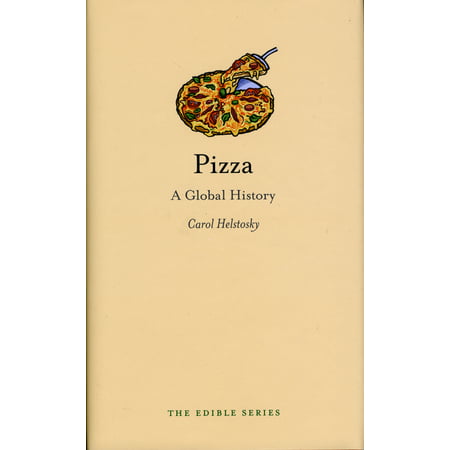 Edible (Reaktion Books): Pizza : A Global History (Series #0) (Hardcover)
