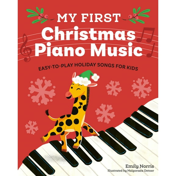 My First Piano Books My First Christmas Piano Music: Easy-To-Play Holiday Songs for Kids, (Paperback)