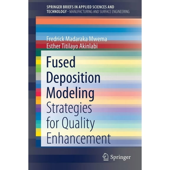 Fused Deposition Modeling: Strategies for Quality Enhancement, (Paperback)
