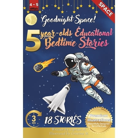 The Ultimate Bedtime Story Collection fo Goodnight Space: 5-Year-Old s Educational Bedtime Stories with Premium Illustrations: Adventures Beyond the Earth for Yo Book 50 (Paperback)