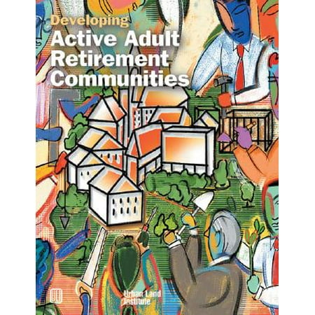 Developing Active Adult Retirement Communities (Best Retirement Communities For Active Adults)