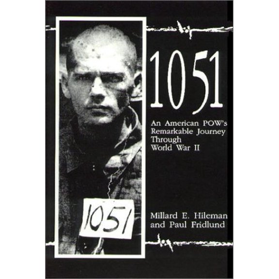 Pre-Owned One Thousand Fifty-One: An American POW's Remarkable Journey Through World War II (Paperback) by Paul Fridlund, Millard E Hileman