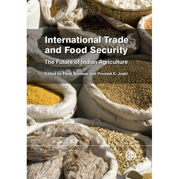 International Trade and Food Security: The Future of Indian Agriculture, (Hardcover)