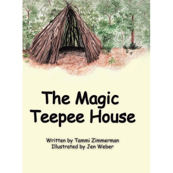 The Magic Teepee House, (Hardcover)