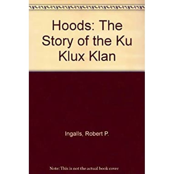 Pre-Owned Hoods : The Story of the Ku Klux Klan (Paperback) 9780399206580