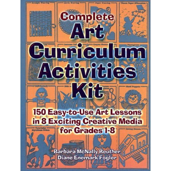 Complete Art Curriculum Activities Kit Paperback