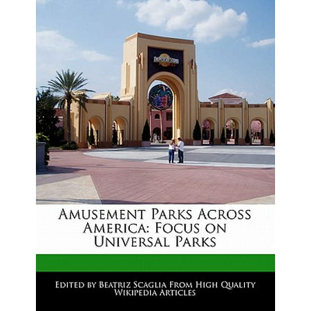 Amusement Parks Across America : Focus on Universal