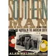 Southern Man : Music & Mayhem In The American South: A Memoir (Paperback)