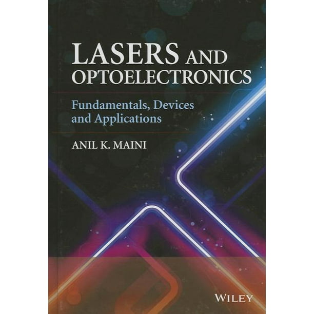 Lasers and Optoelectronics Fundamentals, Devices and Applications