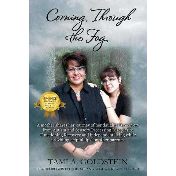 Coming Through the Fog: A Mother Shares Her Journey of Her Daughter's Recovery from Autism and Sensory Processing Disord, (Paperback)