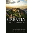 thumbnail image 2 of Greatly to be Praised (Paperback), 2 of 2