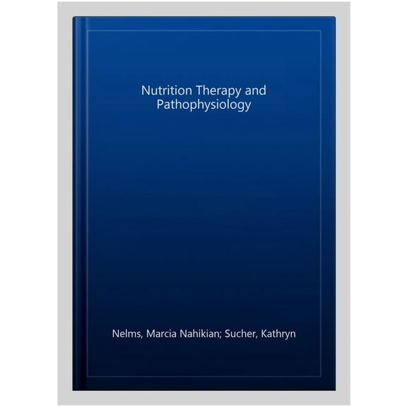 Pre-Owned Nutrition Therapy and Pathophysiology (Hardcover) 1305111966 9781305111967