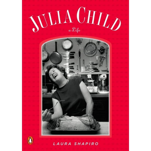 Julia Child: A Life, (Paperback)