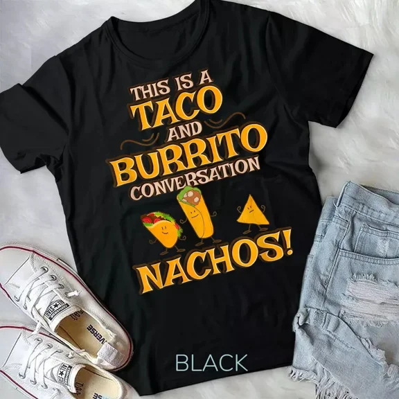 Funny Taco Nachos Burrito Shirt Mexican Food Tacos Unisex Gift T-shirts S to 5XL