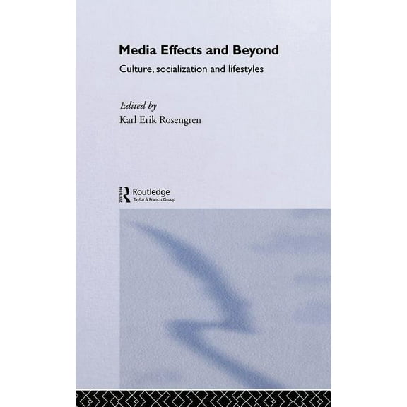 Communication and Society Media Effects and Beyond: Culture, Socialization and Lifestyles, (Hardcover)