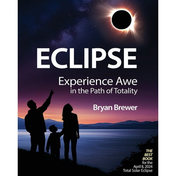 Eclipse: Experience Awe in the Path of Totality, (Paperback)