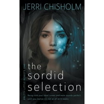 Pretty Little Robots The Sordid Selection: a YA Fantasy Romance series, Book 1, (Paperback)