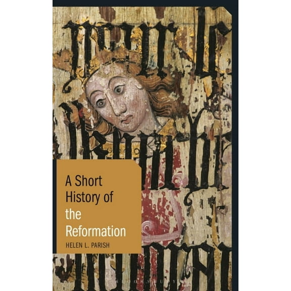 Short Histories: A Short History of the Reformation (Paperback)