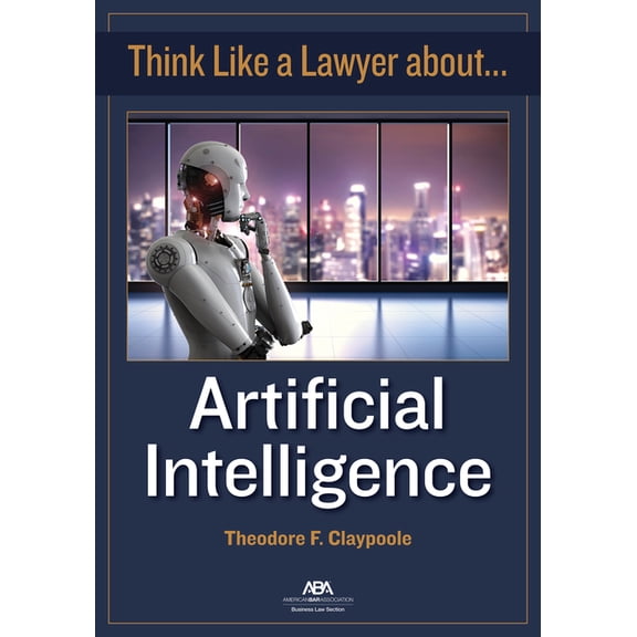 Think Like a Lawyer about Artificial Intelligence, (Paperback)