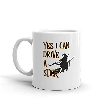 Yes I Can Drive A Stick Halloween Funny Novelty Humor 11oz White Ceramic Glass Coffee Tea Mug Cup