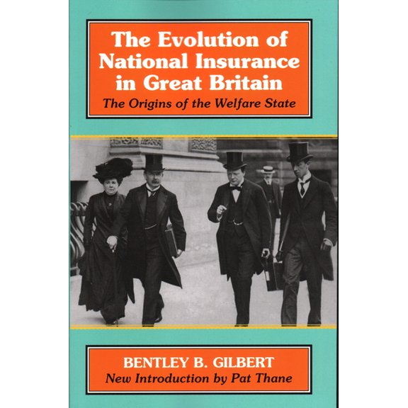 The Evolution of National Insurance : The Origins of the Welfare State (Paperback)