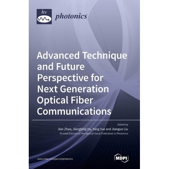 Advanced Technique and Future Perspective for Next Generation Optical Fiber Communications, (Hardcover)