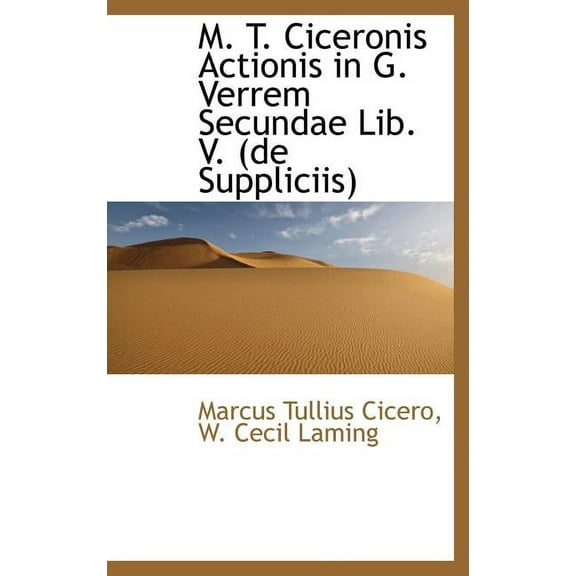 M. T. Ciceronis Actionis in G. Verrem Secundae Lib. V. (de Suppliciis) (Hardcover)