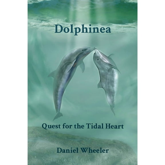 Dolphinea: Quest for the Tidal Heart, (Paperback)