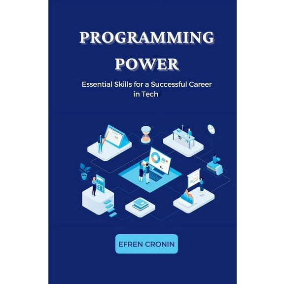 Programming Power: Essential Skills for a Successful Career in Tech, (Paperback)
