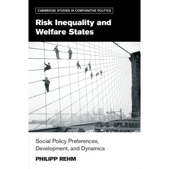 Cambridge Studies in Comparative Politic Risk Inequality and Welfare States, (Paperback)
