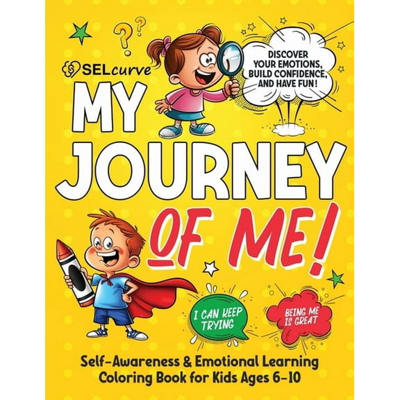 Selcurve Coloring Books My Journey of Me!: Self-Awareness & Emotional Learning Coloring Book for Kids Ages 6-10, Book 1, (Paperback)