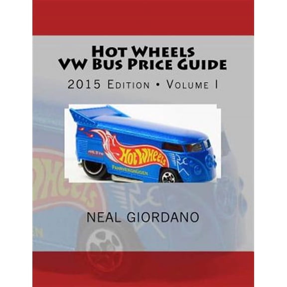 Hot Wheels VW Bus Price Guide (Paperback) by Neal Giordano