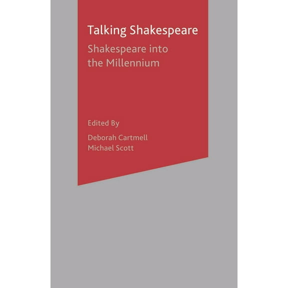 Talking Shakespeare: Shakespeare into the Millennium, (Paperback)