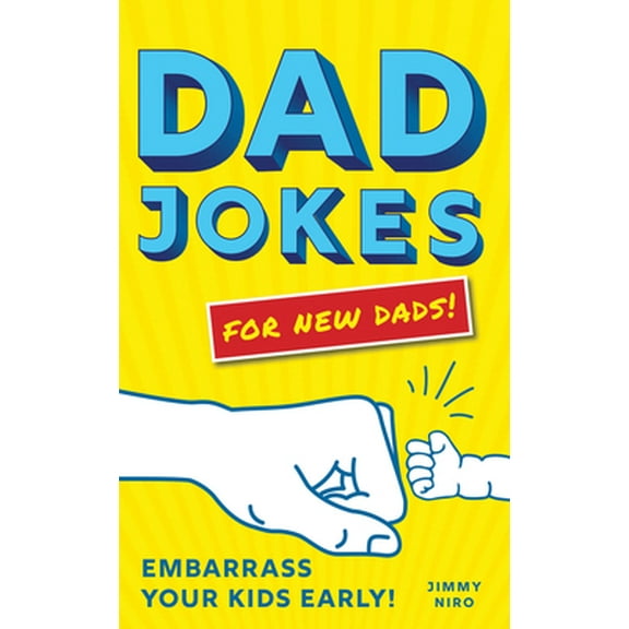 Pre-Owned Dad Jokes for New Dads: Embarrass Your Kids Early! (Paperback) 1728205298 9781728205298