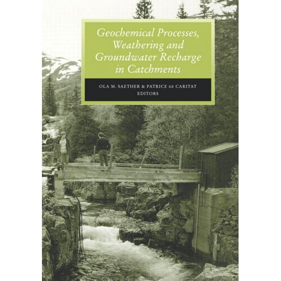 Geochemical Processes, Weathering and Groundwater Recharge in Catchments, (Paperback)