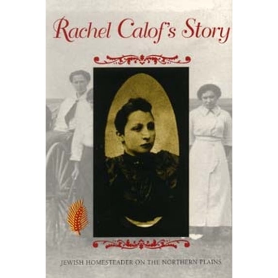 Pre-Owned Rachel Calof's Story: Jewish Homesteader on the Northern Plains Paperback